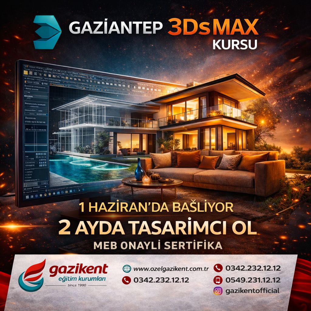 Gaziantep 3Ds Max Kursu ile Profesyonel Tasarım Dünyasına Güçlü Bir Başlangıç